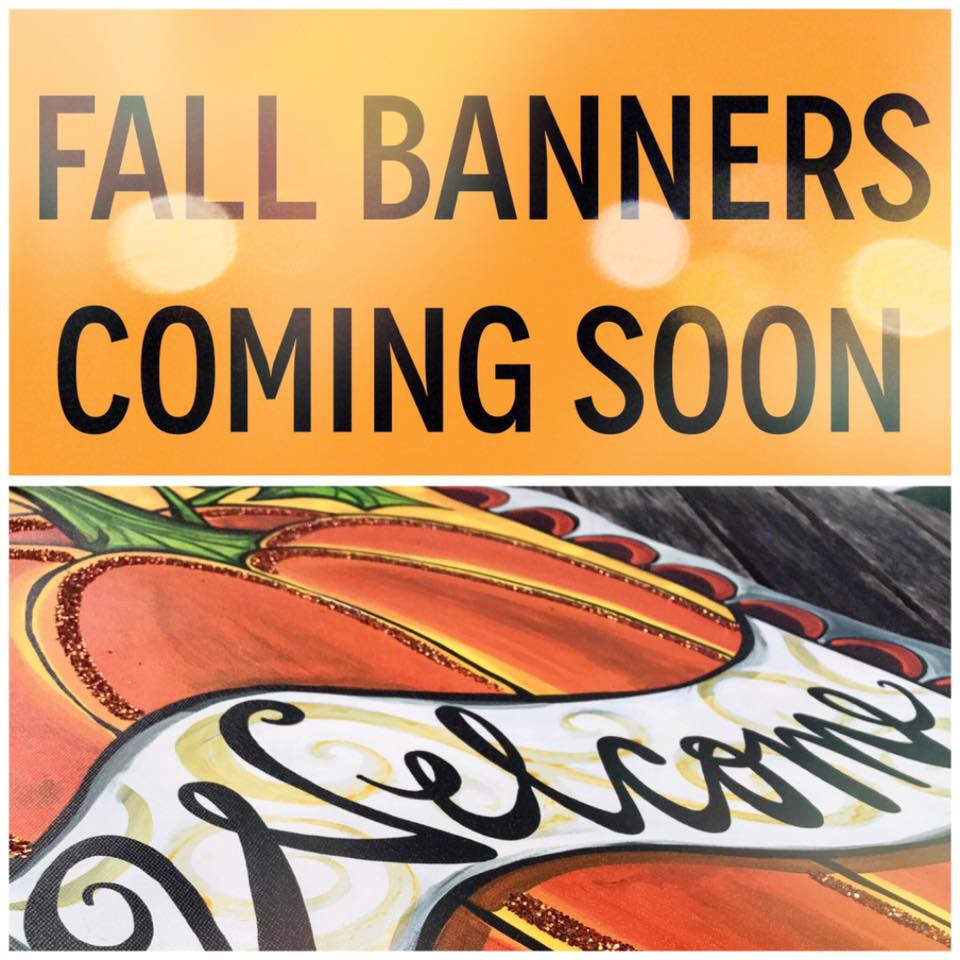 Fall Banners are COMING!!!